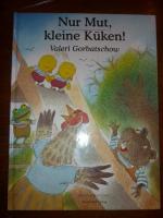 Valeri Gorbatschow: Nur Mut, kleine Küke