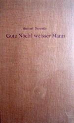 Michael Donrath: Gute Nacht weisser Mann