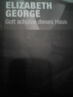 Elizabeth George: Gott schütze dieses Ha Elizabeth George: Gott schütze dieses Ha