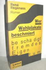 Wer Wahlplakate beschmiert beschädigt fremdes Eigentum (Roman)