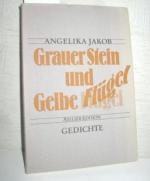 Grauer Stein und Gelbe Flügel (Gedichte)