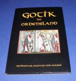 Gotik im Ordensland - Architektur, Sculptur und Malerei