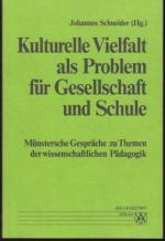 Kulturelle Vielfalt als Problem für Gesellschaft und Schule   im Auftr. des Münsterschen Gesprächskreises für Wissenschaftliche Pädagogik