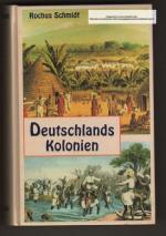 Rochus Schmidt: Deutschlands Kolonien Rochus Schmidt: Deutschlands Kolonien