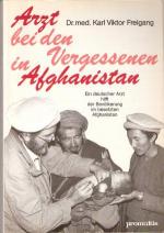 Arzt bei den Vergessenen in Afghanistan.