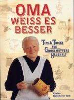 Oma weiss es besser – Tips & Tricks aus Großmutters Haushalt