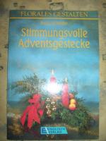 Stimmungsvolle Adventsgestecke.