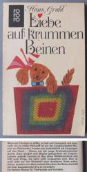 Hans Gruhl: Liebe auf krummen Beinen Hans Gruhl: Liebe auf krummen Beinen