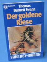 Swann, Thomas Burnett: Der goldene Riese Swann, Thomas Burnett: Der goldene Riese