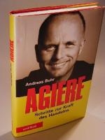 Andreas Buhr: Agiere. Schritte zur Kraft