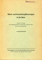 Wind- und Frostschutzpflanzungen in der Baar - Verfasst i. Auftrage der Arrbeitsgemeinschaft für Pappelanbau ausserhalb Wald des Kreises Donaueschingen