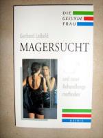 Gerhard Leibold: Magersucht. Die gesunde