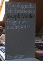 Joseph Möller: Fragen wir nach Gott? (Th