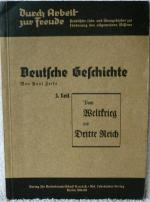 Deutsche Geschichte in 3 Bänden - hier 3. Teil : Vom Weltkrieg ins Dritte Reich