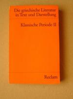 Die griechische Literatur in Text und Darstellung - Band 3: Klassische Periode II - 4. Jahrhundert v. Chr.