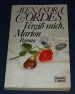 Alexandra Cordes: Vergiß mich, Marion Alexandra Cordes: Vergiß mich, Marion