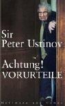Peter Ustinov: Achtung! Vorurteile. Nach