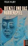Felix Huby: Bienzle und das Narrenspiel.