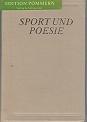 Ruf zum Sport. [Sport und Poesie]. Ausw. und Nachw. von Günter Witt.