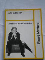 Pierre Mertens: Der Freund meines Freund Pierre Mertens: Der Freund meines Freund