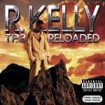 R Kelly: TP.3 Reloaded - Limited Edition