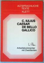 C.Iulius Caesar De bello Gallico 2: Arbeitskommentar mit Zweittexten