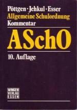 Allgemeine Schulordnung ASchO; Kommentar für die Schulpraxis; 10. Auflage; 1985