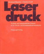 Laserdruck; Technik und wirtschaftlicher Einsatz in der Druck- und Kommunikationsindustrie