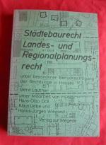 Städtebaurecht, Landes- und Regionalplanungsrecht unter besonderer Berücksichtigung der Rechtslage in Hessen. Vorw.: Adalbert Podlech