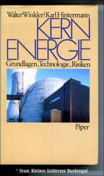 KERNENERGIE - Grundlagen, Technologie, Risiken (geb. Ausgabe mit Schutzumschlag)