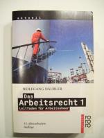 Wolfgang Däubler: Das Arbeitsrecht 1. Wolfgang Däubler: Das Arbeitsrecht 1.