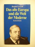 Das alte Europa und die Welt der Moderne.