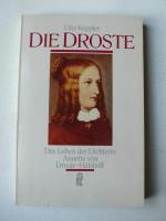 Die Droste. Das Leben der Dichterin Annette von Droste- Hülsdorf.