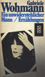 Gabriele Wohmann: Ein unwiderstehlicher Gabriele Wohmann: Ein unwiderstehlicher