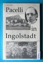 Gerd Treffer (Hrsg.): Pacelli in Ingolst Gerd Treffer (Hrsg.): Pacelli in Ingolst