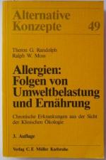 Allergien: Folgen von Umweltbelastung und Ernährung. Chronische Erkrankungen aus der Sicht der Klinischen Ökologie