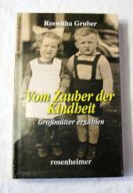 Roswitha Gruber: Vom Zauber der Kindheit