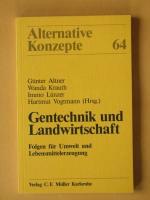 Gentechnik und Landwirtschaft : Folgen für Umwelt und Lebensmittelerzeugung