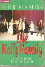 Die Kelly Family. Die Geschichte einer Supergruppe. ( Tb)