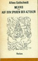 Alfons Goldschmidt: Mexiko - Auf den Spu