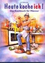 Matkowitz, Hans Peter: Heute koche ich.