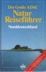Der  grosse ADAC-Naturreiseführer. Nordd