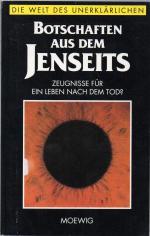 Botschaften aus dem Jenseits - Zeugnisse für ein Leben nach dem Tod?