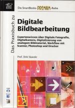 Digitale Bildbearbeitung (mit CD) - Expertenwissen über digitale Fotografie...