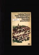 Ludwig Thoma: Peter Spanningers Liebesab Ludwig Thoma: Peter Spanningers Liebesab