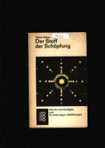 Der Stoff der Schöpfung - Mit 63 mehrfarbigen und 19 einfarbigen Abbildungen