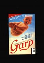 John Irving: Und wie er die Welt sah Gar John Irving: Und wie er die Welt sah Gar