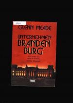 Glenn Meade: Unternehmen Brandenburg