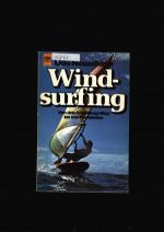 Windsurfing von den Grundbegriffen bis zur Perfektion