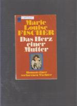 Das Herz einer Mutter - Roman einer verlorenen Tochter